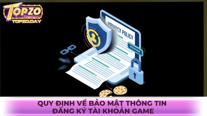 Chính sách bảo mật 2 Chính sách quy định về bảo mật thông tin đăng ký tài khoản game
